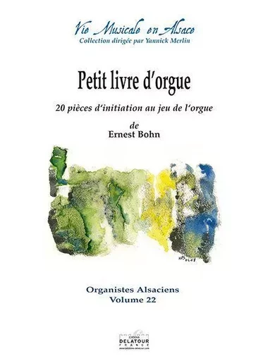 PETIT LIVRE D'ORGUE POUR ORGUE SANS PEDALE -  BOHN ERNEST-GUILLAUM - DELATOUR FRANCE