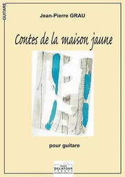 CONTES DE LA MAISON JAUNE POUR GUITARE