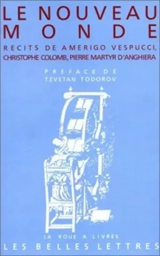 Le Nouveau Monde - Christophe Colomb, Pierre Martyr Anghiera, Amerigo VESPUCCI - Les Belles Lettres