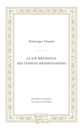 La Vie méconnue des temples mésopotamiens