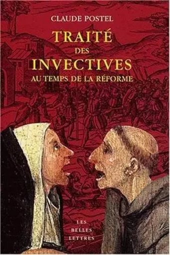 Traité des invectives au temps de la Réforme - Claude Postel - Les Belles Lettres