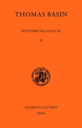 Histoire de Louis XI. Tome II : 1470-1477