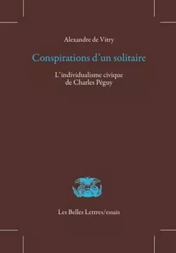 Conspirations d'un solitaire - Alexandre Vitry - Les Belles Lettres