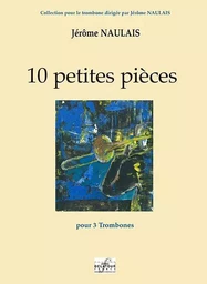 10 PETITES PIECES POUR 3 TROMBONES