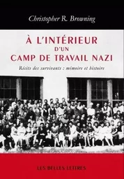 À l'Intérieur d'un camp de travail nazi