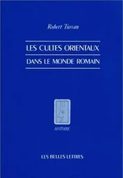 Les Cultes orientaux dans le monde romain