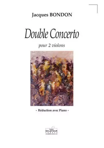 DOUBLE CONCERTO POUR 2 VIOLONS ET ORCHESTRE (REDUCTION PIANO) -  BONDON JACQUES - DELATOUR FRANCE