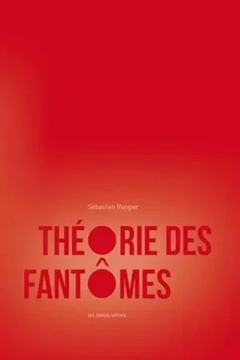 Théorie des fantômes - Sébastien Rongier - Les Belles Lettres