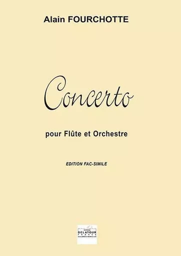 CONCERTO POUR FLUTE ET ORCHESTRE (CONDUCTEUR) -  FOURCHOTTE ALAIN - DELATOUR FRANCE