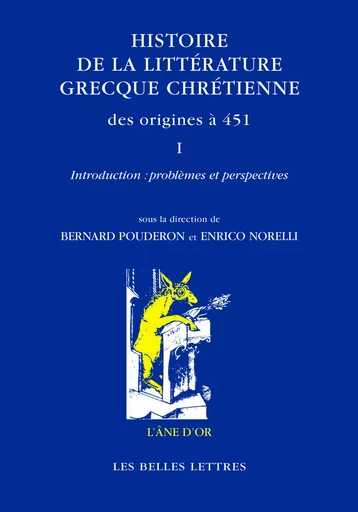 Histoire de la littérature grecque chrétienne des origines à 451, T. I -  - Les Belles Lettres