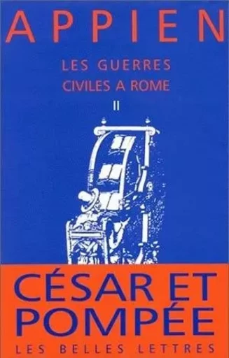 Les Guerres civiles à Rome - Livre II -  Appien - Les Belles Lettres