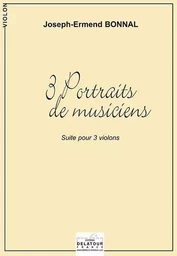 3 PORTRAITS DE MUSICIENS POUR 3 VIOLONS (HAENDEL, HAYDN, RAMEAU)