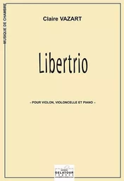 LIBERTRIO POUR VIOLON, VIOLONCELLE ET PIANO