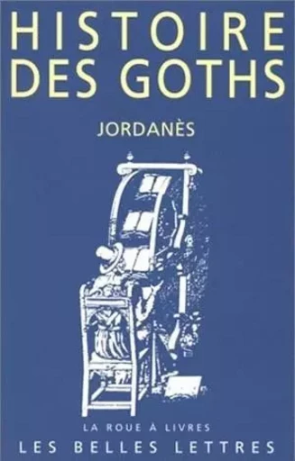 Histoire des Goths -  Jordanès - Les Belles Lettres