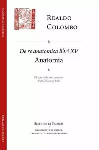 De Re anatomica libri XV - Realdo Colombo - Les Belles Lettres