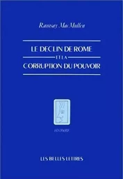 Le Déclin de Rome et la corruption du pouvoir