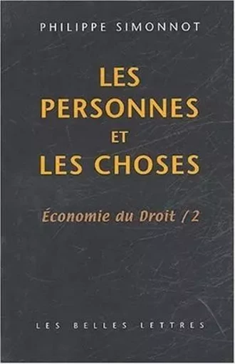 Les Personnes et les choses - Philippe Simonnot - Les Belles Lettres