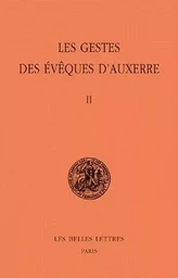 Les Gestes des évêques d'Auxerre. Tome II