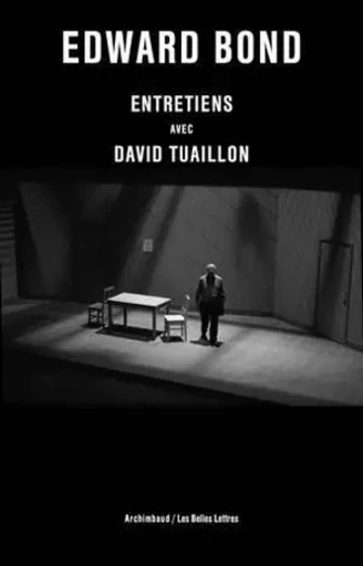 Entretiens avec David Tuaillon - Edward Bond, David Tuaillon - Les Belles Lettres