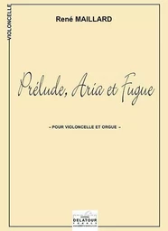 PRELUDE, ARIA ET FUGUE POUR VIOLONCELLE ET ORGUE