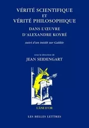 Vérité scientifique et vérité philosophique dans l'œuvre d'Alexandre Koyré