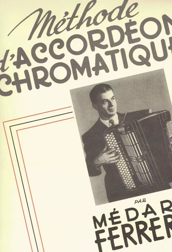 MEDARD FERRERO : METHODE D'ACCORDEON CHROMATIQUE 2EME ANNEE -  MEDARD FERRERO - HAL LEONARD