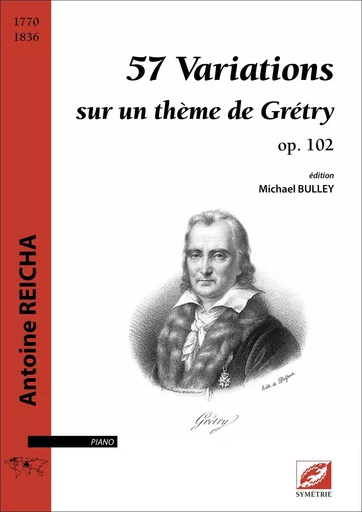 57 Variations sur un thème de Grétry, op. 102 - Antoine Reicha, Michael BULLEY - SYMETRIE