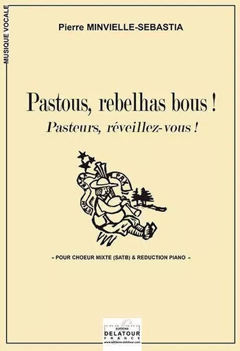 PASTOUS, REBELHAS BOUS ! (NOEL : PASTEURS, REVEILLEZ-VOUS !) -  MINVIELLE-SEBASTIA P - DELATOUR FRANCE