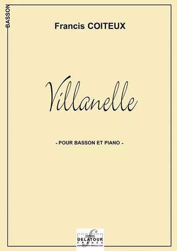 VILLANELLE POUR BASSON ET PIANO -  COITEUX FRANCIS - DELATOUR FRANCE