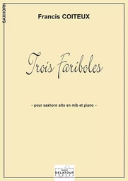 TROIS FARIBOLES POUR SAXHORN ET PIANO