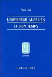 L'Empereur Aurélien et son temps