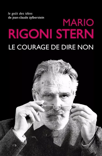 Le Courage de dire non - Mario Rigoni Stern - Les Belles Lettres