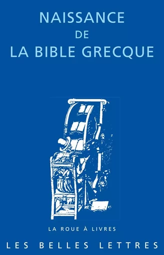 Naissance de la Bible grecque -  Pseudo-Aristée,  Epiphane de Salamine - Les Belles Lettres