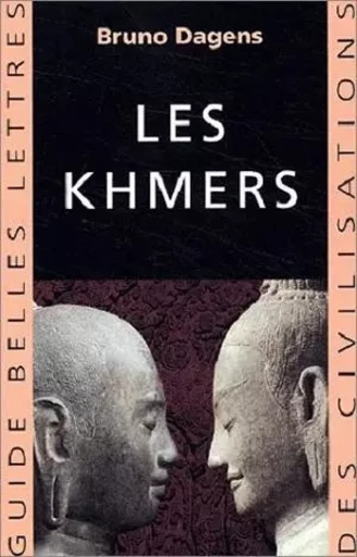 Les Khmers - Bruno Dagens - Les Belles Lettres