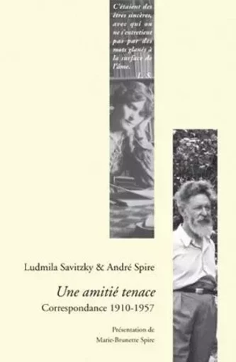 Une Amitié tenace. Correspondance 1910-1957 - Ludmila Savitzky, André Spire - Les Belles Lettres