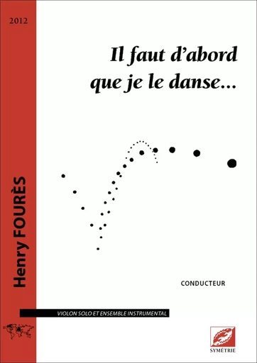 Il faut d’abord que je le danse… - Henry FOURÈS - SYMETRIE