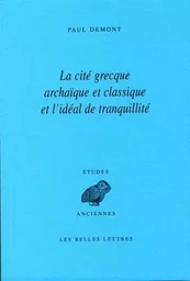 La Cité grecque archaïque et classique et l'idéal de tranquillité