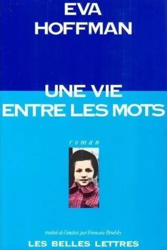 Une vie entre les mots - Eva Hoffman - Les Belles Lettres