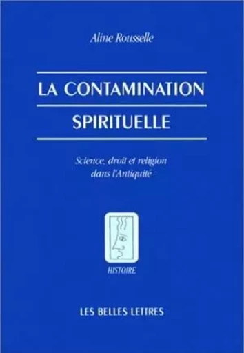 La Contamination spirituelle. - Aline Rousselle - Les Belles Lettres