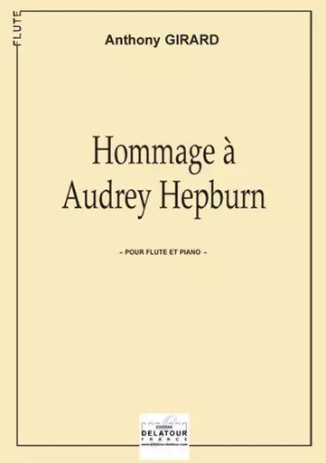 HOMMAGE A AUDREY HEPBURN POUR FLUTE ET PIANO -  GIRARD ANTHONY - DELATOUR FRANCE