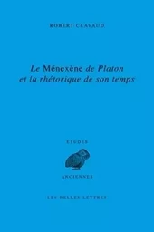 Le Ménéxène de Platon et la rhétorique de son temps