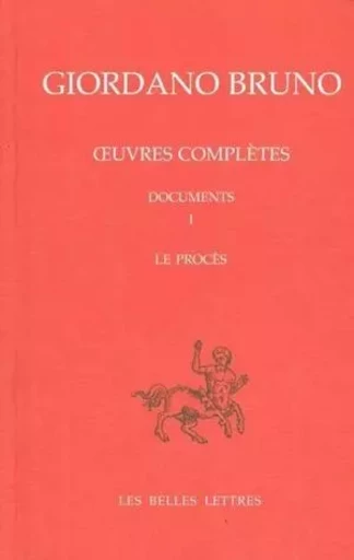 Le Procès de Giordano Bruno - Giordano Bruno - Les Belles Lettres