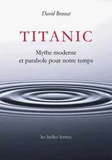 Titanic - David Brunat - Les Belles Lettres