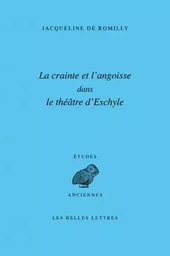 La Crainte et l'angoisse dans le théâtre d'Eschyle