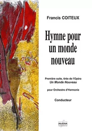 HYMNE POUR UN MONDE NOUVEAU - ORCHESTRE D'HARMONIE (SCORE)