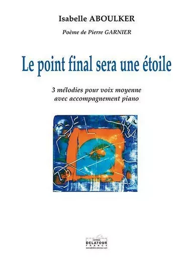 LE POINT FINAL SERA UNE ETOILE -  ABOULKER ISABELLE - DELATOUR FRANCE