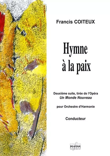 HYMNE A LA PAIX (CONDUCTEUR) -  COITEUX FRANCIS - DELATOUR FRANCE