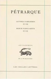 Lettres familières. Tome II : Livres IV-VII / Rerum Familiarium. Libri  IV-VII