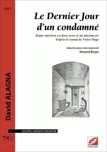 Le Dernier Jour d’un condamné (réduction pour voix et piano) - David Alagna, Roberto Alagna, Frédérico Alagna - SYMETRIE