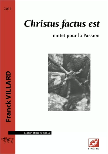 Christus factus est (partition pour chœur mixte et orgue) - Franck VILLARD - SYMETRIE